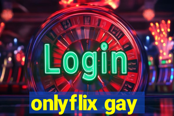 onlyflix gay